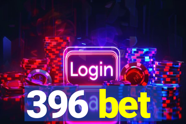 396 bet